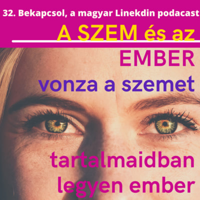 32. SEO, Szemezz, Aktivitás, Insight tag - Bekapcsol, a magyar Linkedin podcast