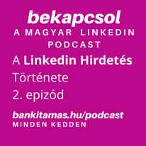 2. epizód - a Linkedin Hirdetés története - Bekapcsol a magyar Linkedin podcast