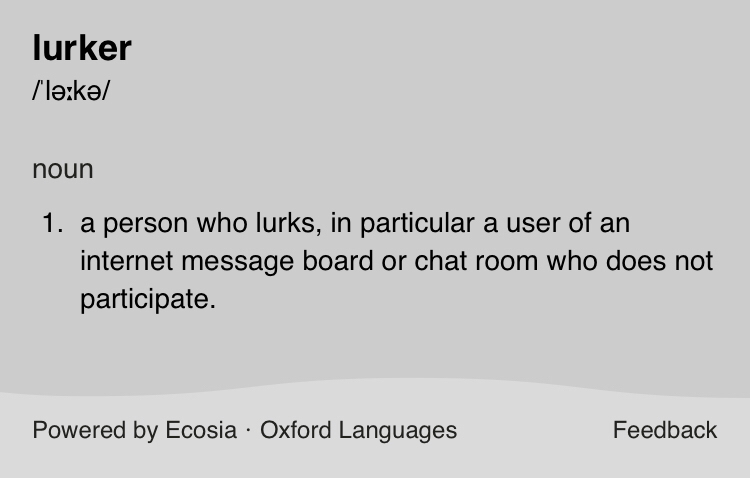 Lurker - ahogy az Oxford Dictionary magyarázza  (Forrás: Ecosia)  TamasBanki.com